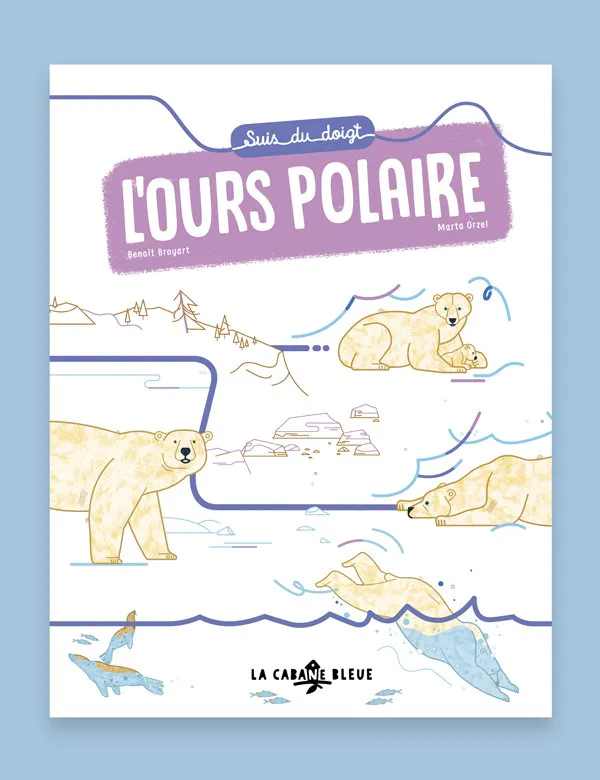 Suis du doigt l'Ours polaire - La Cabane bleue